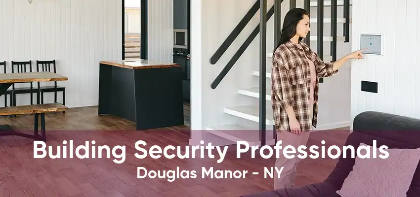 Building Security Professionals Douglas Manor - NY