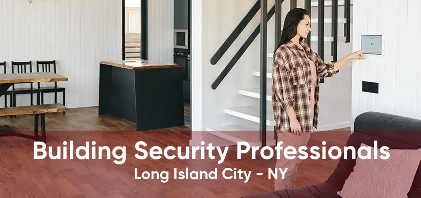 Building Security Professionals Long Island City - NY