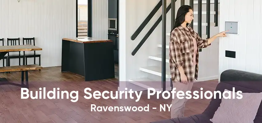 Building Security Professionals Ravenswood - NY