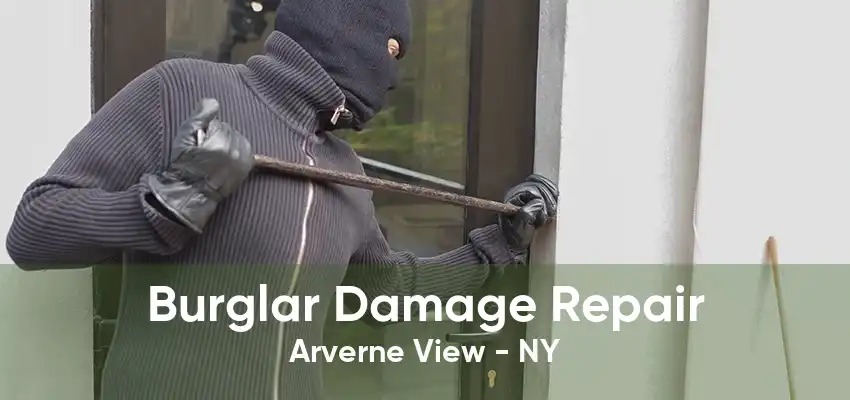 Burglar Damage Repair Arverne View - NY