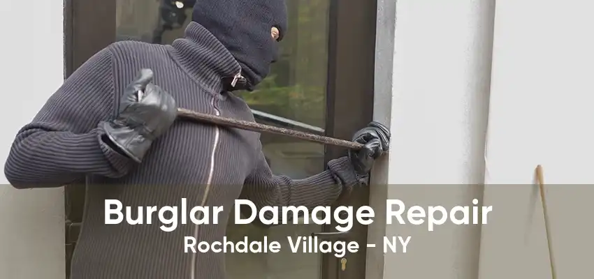 Burglar Damage Repair Rochdale Village - NY