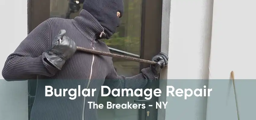 Burglar Damage Repair The Breakers - NY