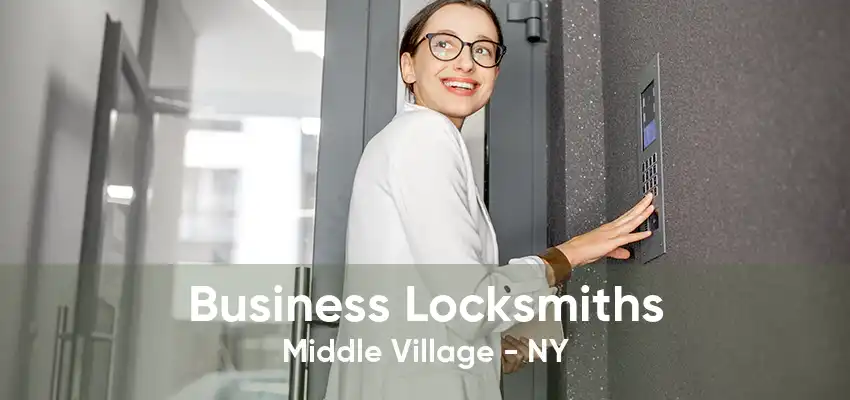 Business Locksmiths Middle Village - NY