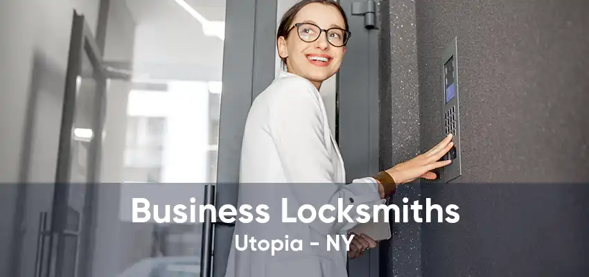 Business Locksmiths Utopia - NY