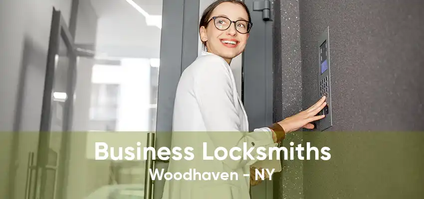 Business Locksmiths Woodhaven - NY