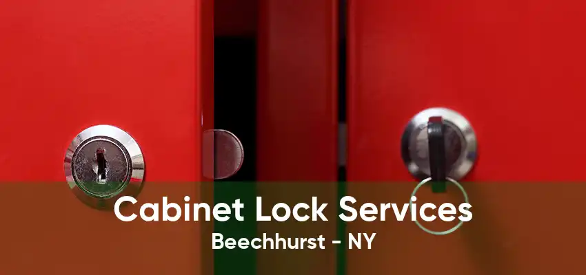 Cabinet Lock Services Beechhurst - NY