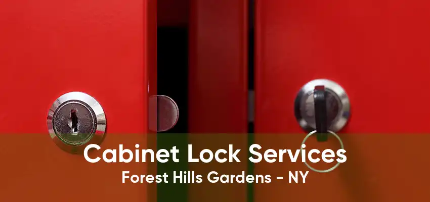 Cabinet Lock Services Forest Hills Gardens - NY