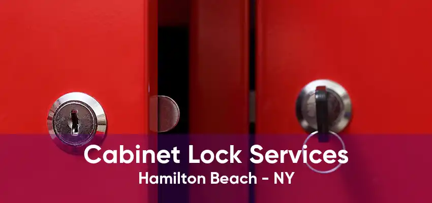 Cabinet Lock Services Hamilton Beach - NY