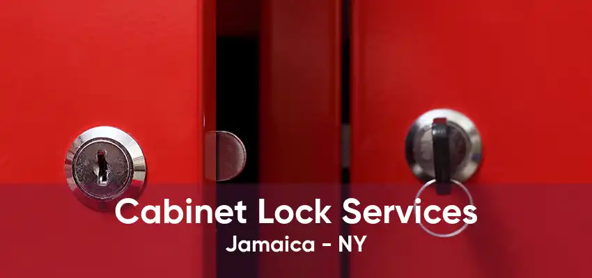Cabinet Lock Services Jamaica - NY
