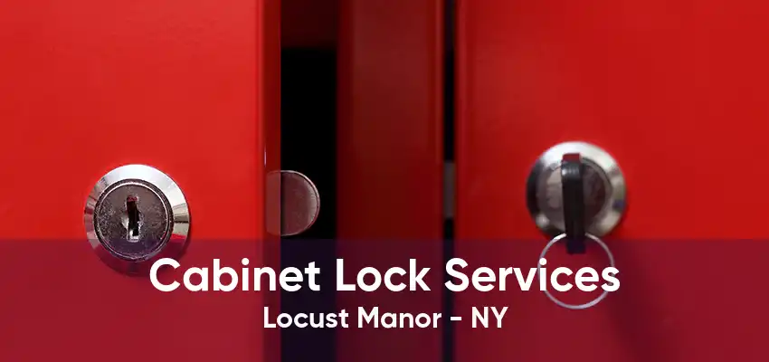 Cabinet Lock Services Locust Manor - NY