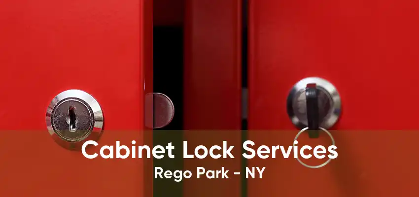 Cabinet Lock Services Rego Park - NY