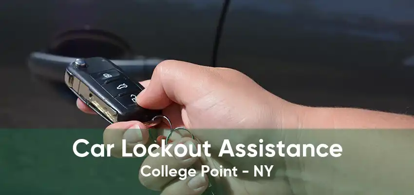 Car Lockout Assistance College Point - NY