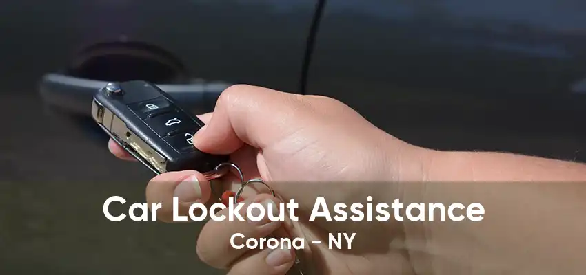 Car Lockout Assistance Corona - NY