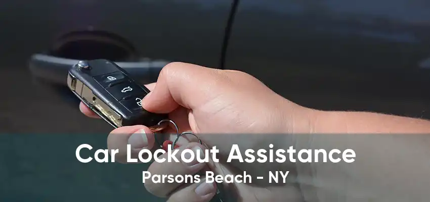 Car Lockout Assistance Parsons Beach - NY