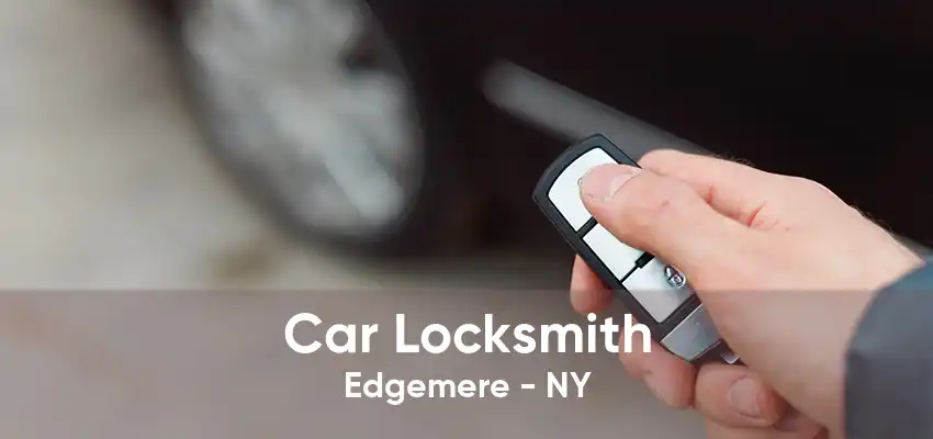 Car Locksmith Edgemere - NY