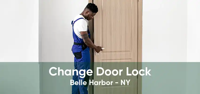 Change Door Lock Belle Harbor - NY