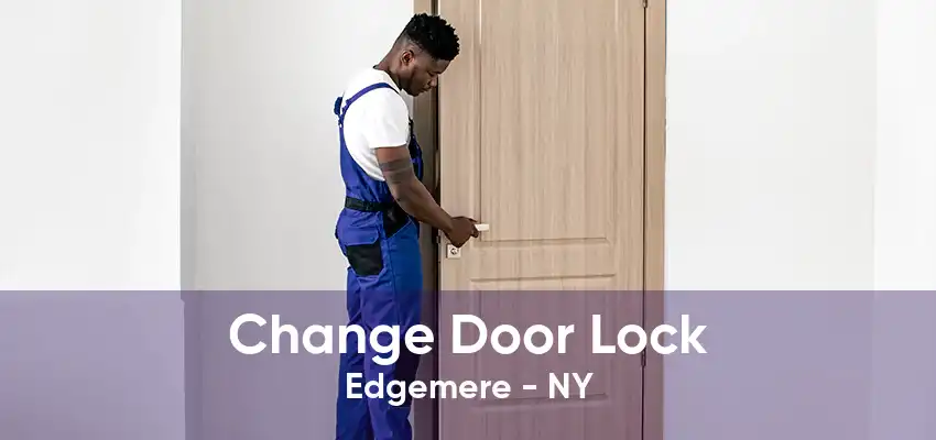 Change Door Lock Edgemere - NY