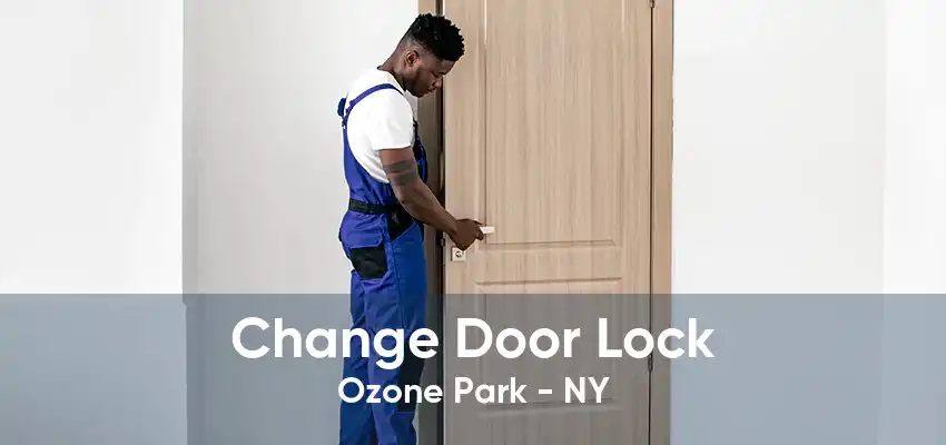 Change Door Lock Ozone Park - NY