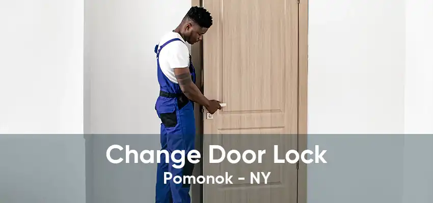 Change Door Lock Pomonok - NY