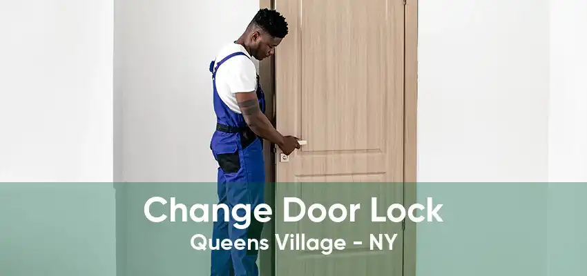 Change Door Lock Queens Village - NY