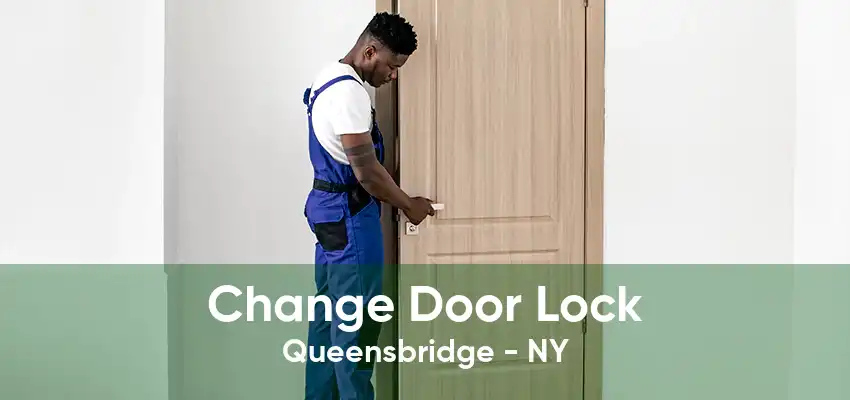 Change Door Lock Queensbridge - NY