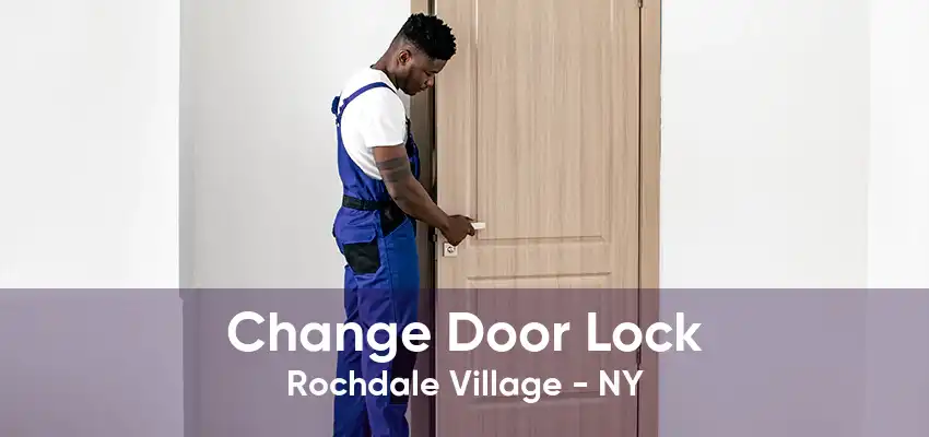 Change Door Lock Rochdale Village - NY