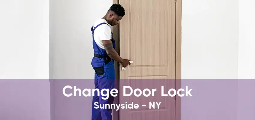 Change Door Lock Sunnyside - NY