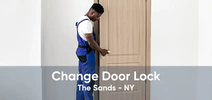 Change Door Lock The Sands - NY