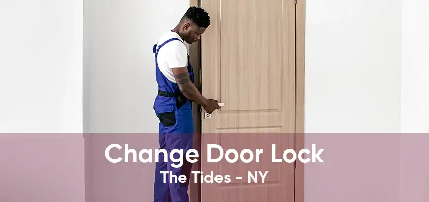 Change Door Lock The Tides - NY