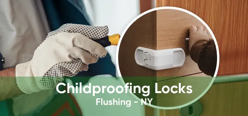 Childproofing Locks Flushing - NY