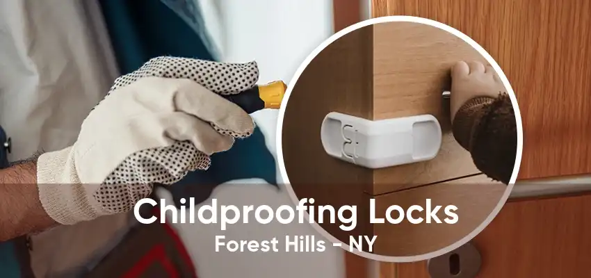Childproofing Locks Forest Hills - NY