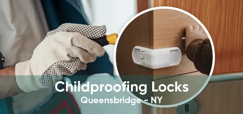 Childproofing Locks Queensbridge - NY
