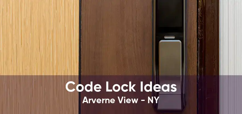 Code Lock Ideas Arverne View - NY