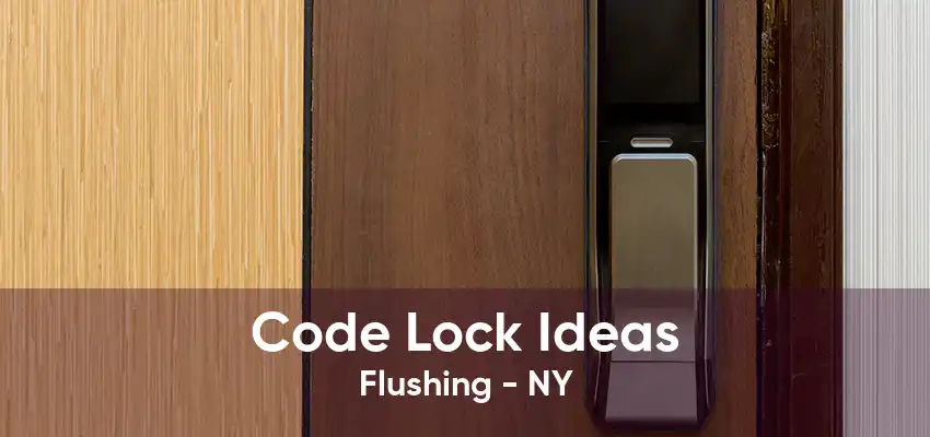 Code Lock Ideas Flushing - NY