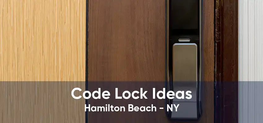 Code Lock Ideas Hamilton Beach - NY