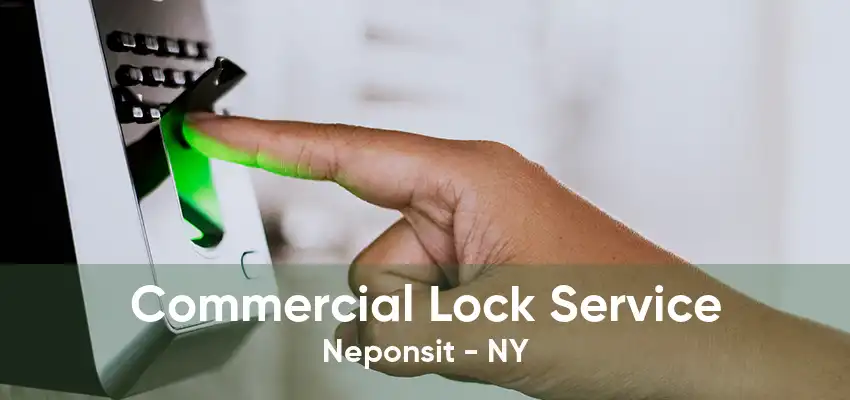 Commercial Lock Service Neponsit - NY