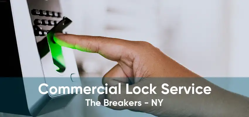 Commercial Lock Service The Breakers - NY