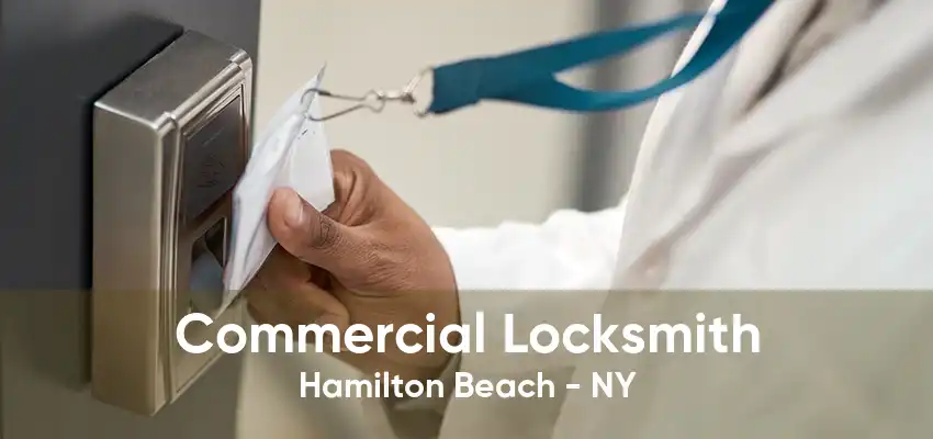 Commercial Locksmith Hamilton Beach - NY