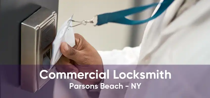 Commercial Locksmith Parsons Beach - NY