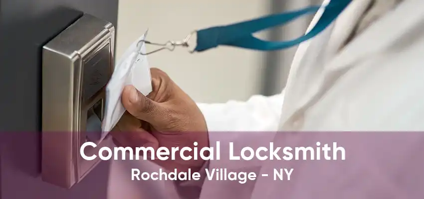 Commercial Locksmith Rochdale Village - NY