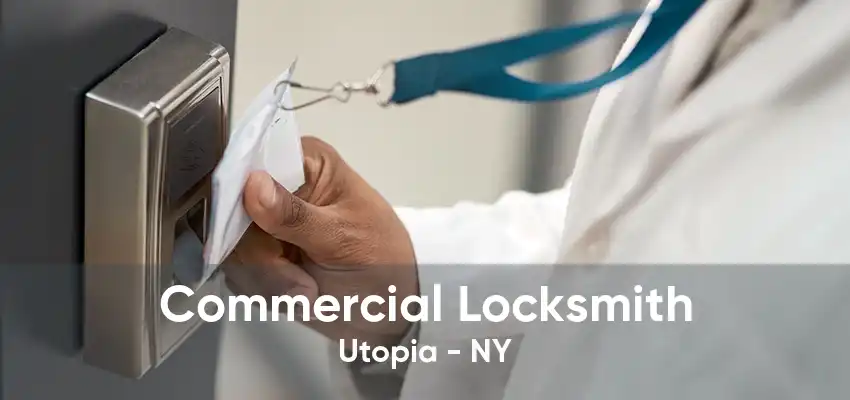 Commercial Locksmith Utopia - NY