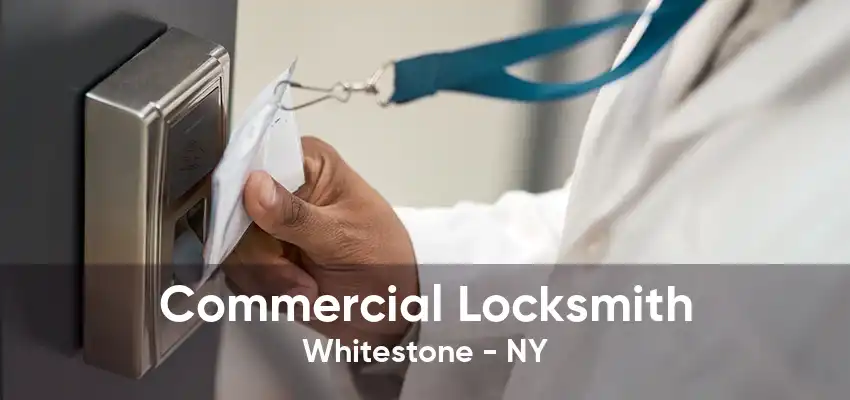 Commercial Locksmith Whitestone - NY
