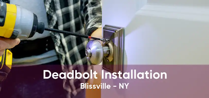 Deadbolt Installation Blissville - NY