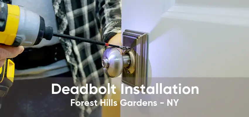 Deadbolt Installation Forest Hills Gardens - NY