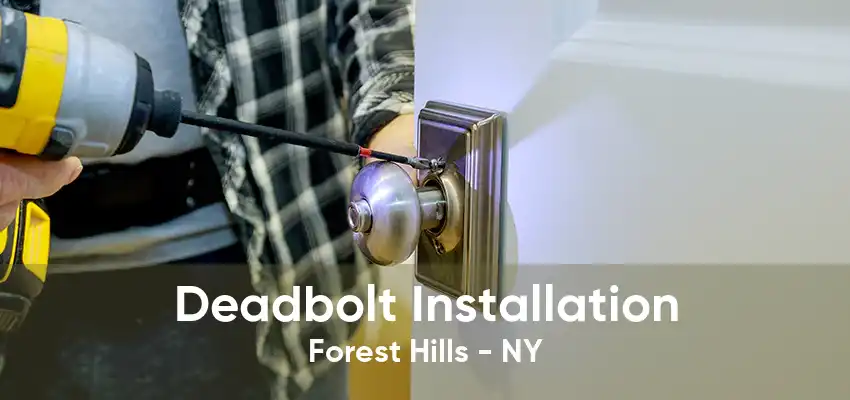 Deadbolt Installation Forest Hills - NY