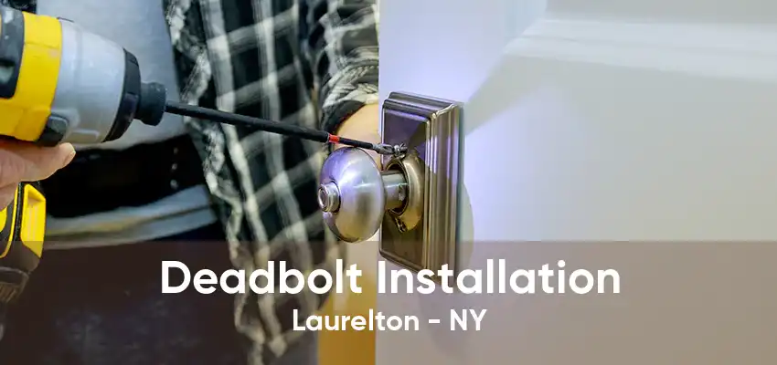 Deadbolt Installation Laurelton - NY