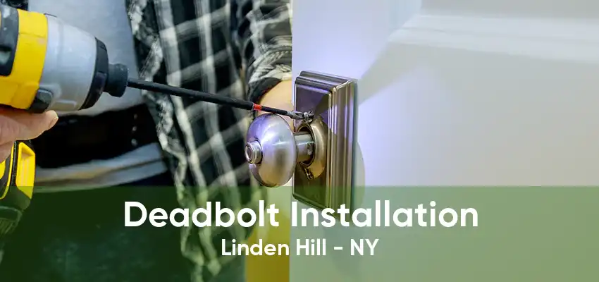 Deadbolt Installation Linden Hill - NY