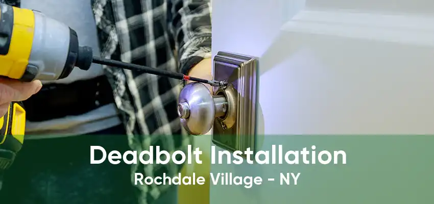 Deadbolt Installation Rochdale Village - NY