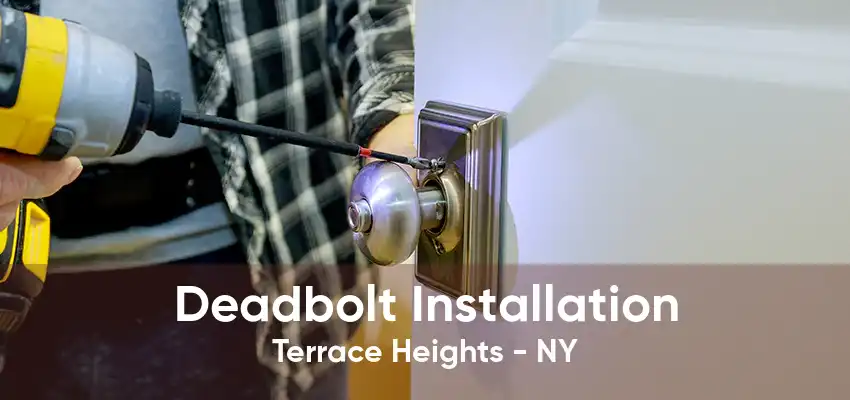 Deadbolt Installation Terrace Heights - NY