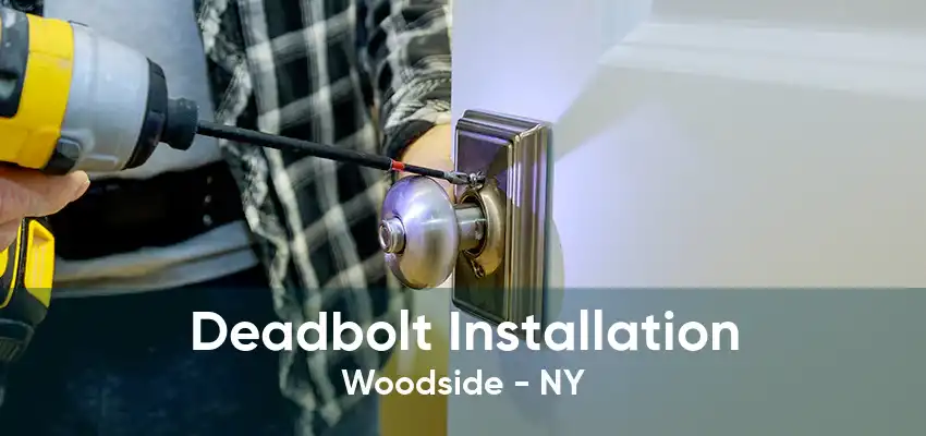 Deadbolt Installation Woodside - NY